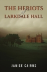 Image for The Heriots of Larkdale Hall
