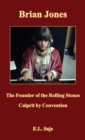 Image for Brian Jones, the Founder of the Rolling Stones : Culprit by Convention