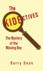 Image for The Kidectives : The Mystery of the Missing Boy: The Mystery of the Missing Boy