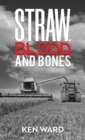 Image for Straw, Blood and Bones