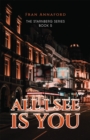 Image for All I See Is You : The Starnberg Series - Book 5