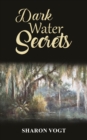 Image for Dark Water Secrets