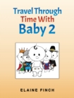 Image for Travel Through Time With Baby 2
