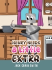 Image for Henry needs a little extra