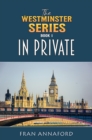 Image for The Westminster Series Book 1: In Private