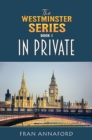 Image for The Westminster Series Book 1: In Private
