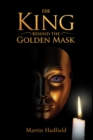 Image for The King Behind the Golden Mask