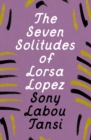 Image for The Seven Solitudes of Lorsa Lopez