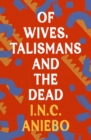 Image for Of wives, talismans and the dead