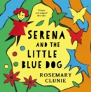Image for Serena and the Little Blue Dog