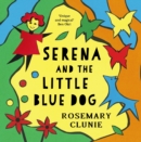 Image for Serena and the Little Blue Dog