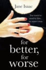 Image for For Better, For Worse : Domestic noir meets police procedural in this gripping page-turner