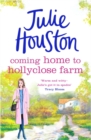 Image for Coming Home to Holly Close Farm : Addictive, heart-warming and laugh-out-loud funny