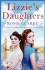 Image for Lizzie&#39;s Daughters : Intrigue, danger and excitement in 1950&#39;s London
