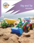 Image for Reading Planet: Rocket Phonics - First Steps - Dig and Tip (Lilac Plus)