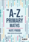 Image for The A-Z of Primary Maths