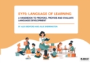 Image for EYFS - Language of Learning: A Handbook to Provoke, Provide and Evaluate Language Development