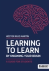 Image for Learning to Learn by Knowing Your Brain: A Guide for Students