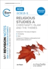 Image for My Revision Notes: AQA GCSE (9-1) Religious Studies Specification A Christianity, Islam and the Religious, Philosophical and Ethical Themes UPDATED EDITION