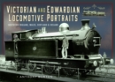 Image for Victorian and Edwardian Locomotive Portraits, Northern England, Wales, Scotland and Ireland