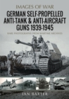Image for German Self-Propelled Anti-Tank and Anti-Aircraft Guns, 1939-1945