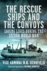 Image for The rescue ships and the convoys  : saving lives during the Second World War
