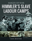 Image for Himmler's Slave Labour Camps
