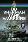 Image for DD Sherman tank warriors  : the 13th/18th Royal Hussars through Dunkirk, D-Day and the liberation of Europe
