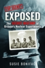 Image for Exposed: The Secret History of Britain's Nuclear Experiments
