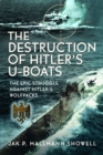 Image for The Destruction of Hitler's U-boats