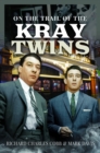 Image for On the Trail of the Kray Twins