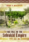 Image for The Fall of the Seleukid Empire 187–75 BC