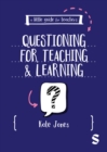 Image for A Little Guide for Teachers: Questioning for Teaching and Learning