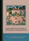 Image for Black Assimilationism in Neoliberal Globalization