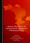 Image for Spiritual, Philosophical, and Psychotherapeutic Engagements of Meaning and Service