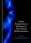 Image for Critical Perspectives on Resistance in 21st-Century British Literature