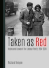 Image for Taken as Red, Highs and Lows of the Labour Party, 1924-2019