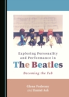Image for Exploring Personality and Performance in The Beatles : Becoming the Fab Four