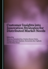 Image for Customer Insights Into Innovation Strategies for Distributed Market Needs