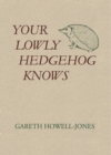 Image for Your Lowly Hedgehog Knows