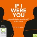 Image for If I Were You : A Psychologist Puts Himself on the Couch
