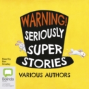 Image for Warning! : Seriously Super Stories