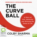 Image for The Curveball : A Story of Grit, Adversity and Winning the Game of Life