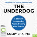 Image for The Underdog : A Story of Overcoming Fear &amp; Owning Your Powers