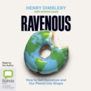Image for Ravenous : How to Get Ourselves and Our Planet into Shape