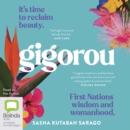 Image for Gigorou : It&#39;s Time to Reclaim Beauty: First Nations Wisdom and Womanhood