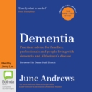 Image for Dementia : The One Stop Guide: Practical Advice for Families, Professionals and People Living with Dementia and Alzheimer&#39;s Disease: Updated Edition