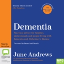 Image for Dementia : The One Stop Guide: Practical Advice for Families, Professionals and People Living with Dementia and Alzheimer&#39;s Disease: Updated Edition