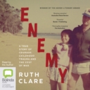 Image for Enemy : A True Story of Courage, Childhood Trauma and the Cost of War