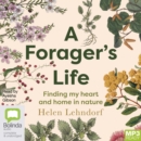 Image for A Forager’s Life : Finding my heart and home in nature